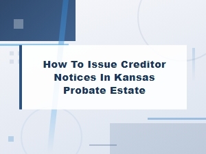 Kansas Probate Creditor Notice Requirements
