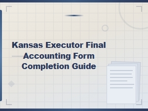Guide to Completing Kansas Final Accounting Forms